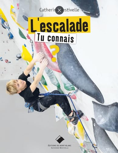 L'escalade, tu connais ? - 4ème édition L'escalade, tu connais ? - 4ème édition von MONT BLANC ED