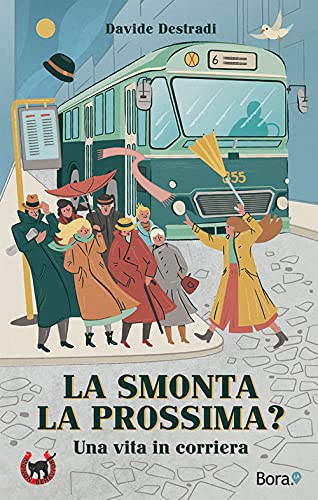 La smonta la prossima?: Una vita in corriera