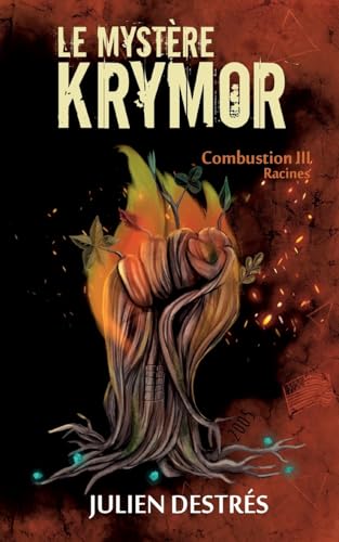 Le Mystère Krymor: Combustion III : Racines von BoD – Books on Demand – Frankreich