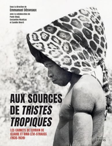 Aux sources de Tristes tropiques - Les carnets de terrain de: Les carnets de terrain de Claude et Dina Lévi-Strauss (1935-1935) Aux sources de Tristes tropiques - Les carnets de terrain de: Les carnets de terrain de Claude et Dina Lévi-Strauss (1935-1935) von EHESS