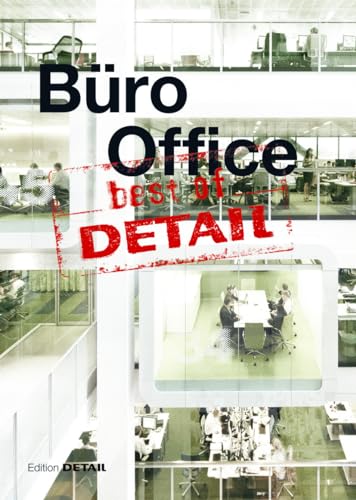 best of Detail: Büro/Office: Ausgewählte Büro-Highlights aus DETAIL / Selected office highlights from DETAIL von DETAIL