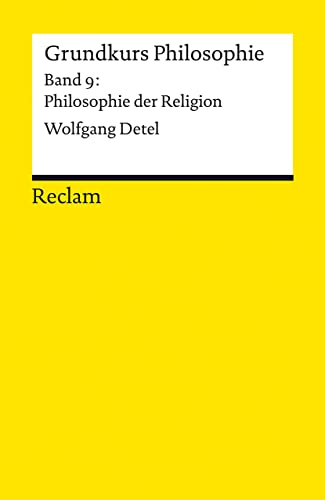 Grundkurs Philosophie: Band 9: Philosophie der Religion (Reclams Universal-Bibliothek) von Reclam, Philipp, jun. GmbH, Verlag