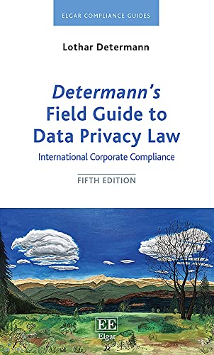 Determann's Field Guide to Data Privacy Law: International Corporate Compliance (Elgar Compliance Guides) von Edward Elgar Publishing Ltd
