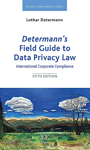 Determann’s Field Guide to Data Privacy Law: International Corporate Compliance (Elgar Compliance Guides) von Edward Elgar Publishing Ltd
