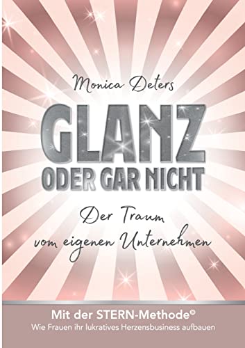 GLANZ ODER GAR NICHT: Der Traum vom eigenen Unternehmen von Feminess Publishing