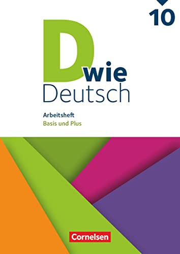 D wie Deutsch - Das Sprach- und Lesebuch für alle - 10. Schuljahr: Arbeitsheft mit Lösungen - Basis und Plus von Cornelsen Verlag