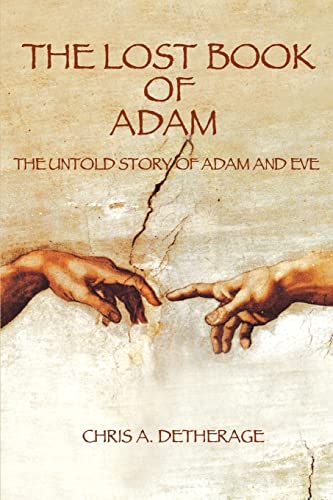 The Lost Book of Adam: The Untold Story of Adam and Eve von iUniverse