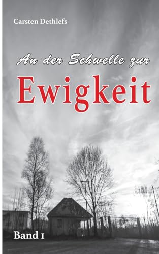 An der Schwelle zur Ewigkeit (Schwellen-Roman)