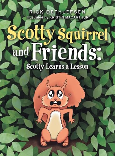 Scotty Squirrel and Friends: : Scotty Learns a Lesson von Archway Publishing