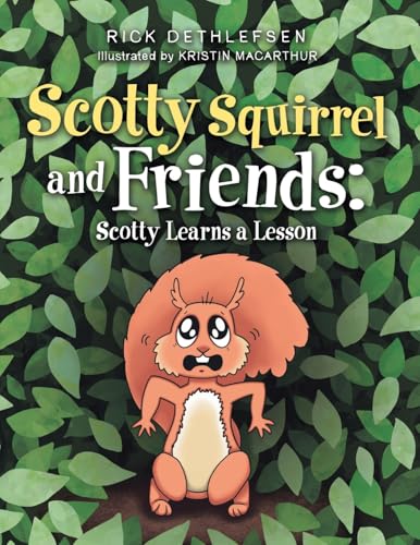 Scotty Squirrel and Friends: : Scotty Learns a Lesson von Archway Publishing