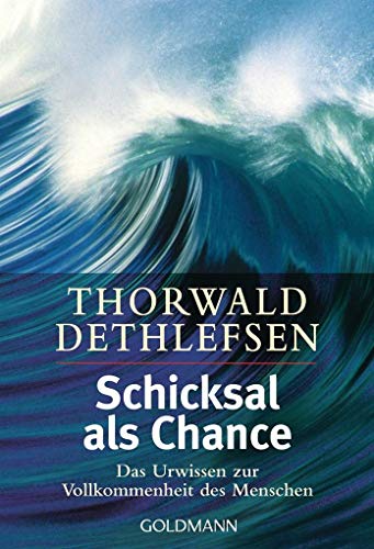 Schicksal als Chance: Das Urwissen zur Vollkommenheit des Menschen