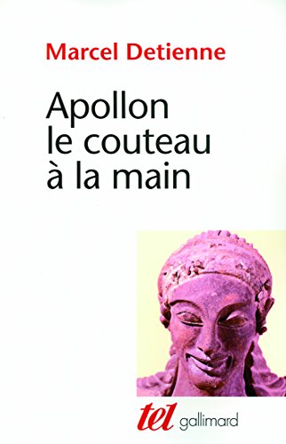 Apollon Le Couteau a LA Main: Une approche expérimentale du polythéisme grec von GALLIMARD