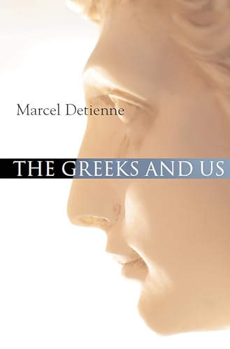 The Greeks and Us: A Comparative Anthropology of Ancient Greece von Polity