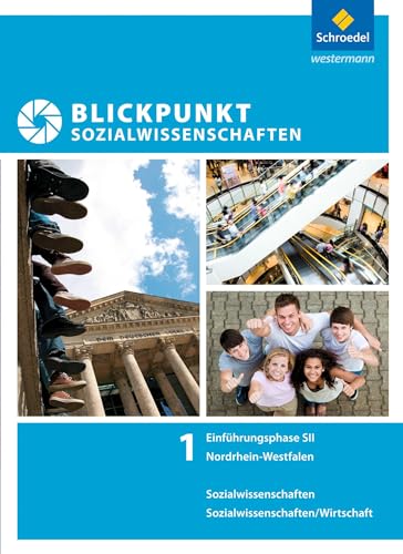Blickpunkt Sozialwissenschaften - Ausgabe 2014: Schülerband Einführungsphase Blickpunkt Sozialwissenschaften - Ausgabe 2014: Schülerband Einführungsphase