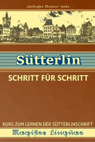 Sütterlin - Schritt für Schritt: Kurs zum Lernen der Sütterlinschrift von Independently published