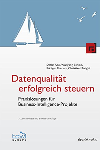 Datenqualität erfolgreich steuern: Praxislösungen für Business-Intelligence-Projekte (Edition TDWI) von Dpunkt.Verlag GmbH