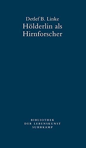 Hölderlin als Hirnforscher: Lebenskunst und Neuropsychologie (Bibliothek der Lebenskunst) von Suhrkamp Verlag
