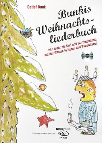 Bunkis Weihnachtsliederbuch: 24 Lieder als Soli und zur Begleitung auf der Gitarre in Noten und Tabulaturen, inkl. CD