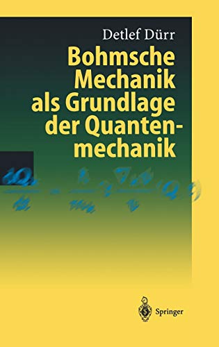 Bohmsche Mechanik als Grundlage der Quantenmechanik von Springer