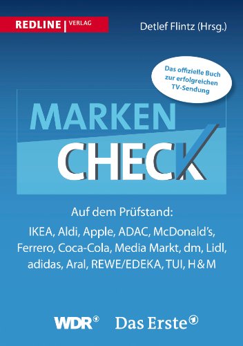 Markencheck: Auf dem Prüfstand: Ikea, Aldi, Apple, ADAC, McDonald’s, Ferrero, Coca-Cola, Media Markt, dm, Lidl, adidas, Aral, REWE/EDEKA, TUI, H&M von Redline Verlag