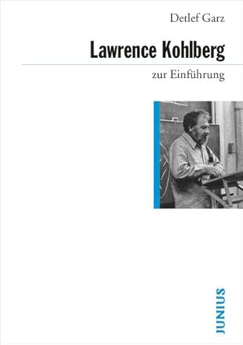 Lawrence Kohlberg zur Einführung Lawrence Kohlberg zur Einführung