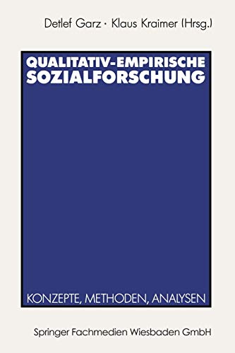 Qualitativ-empirische Sozialforschung: Konzepte, Methoden, Analysen (German Edition)