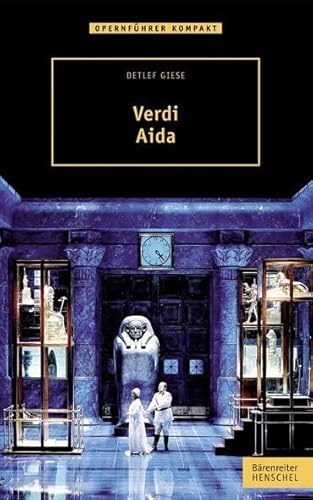 Verdi – Aida (Opernführer kompakt) von Bärenreiter / Henschel Verlag