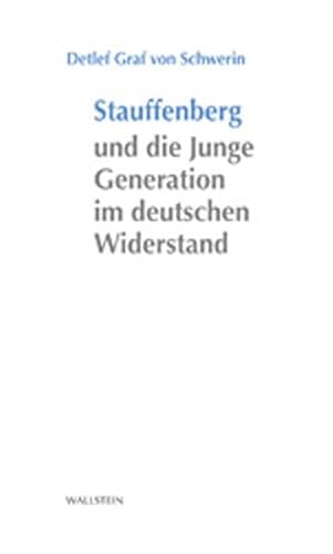 Stauffenberg und die Junge Generation im deutschen Widerstand (Stuttgarter Stauffenberg-Gedächtnisvorlesung)
