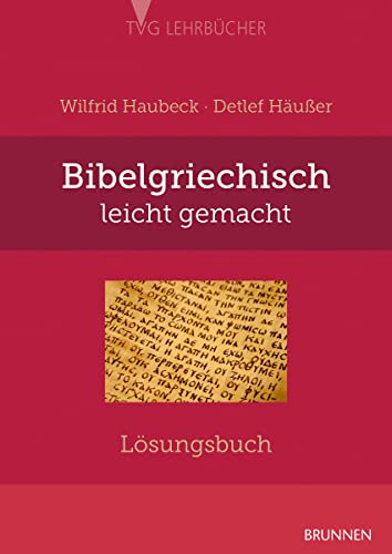 Bibelgriechisch leicht gemacht: Lösungsbuch von Brunnen-Verlag GmbH