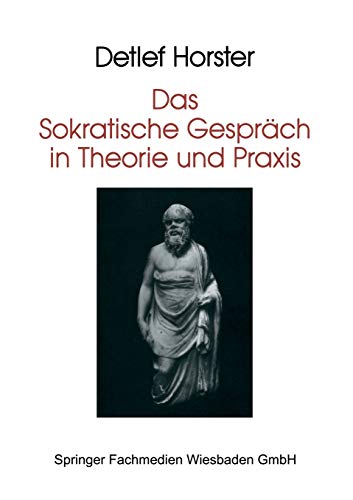 Das Sokratische Gespräch in Theorie und Praxis. von VS Verlag für Sozialwissenschaften