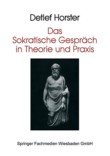 Das Sokratische Gespräch in Theorie und Praxis. von VS Verlag für Sozialwissenschaften