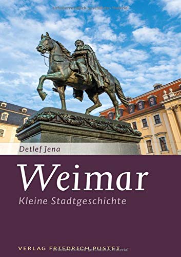 Weimar: Kleine Stadtgeschichte (Kleine Stadtgeschichten) von Pustet, Friedrich GmbH