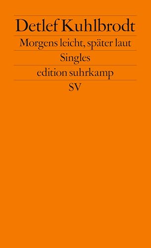 Morgens leicht, später laut: Singles (edition suhrkamp)