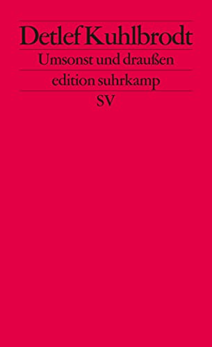 Umsonst und draußen: Originalausgabe (edition suhrkamp)
