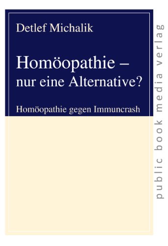 Homöopathie - nur eine Alternative?: Homöopathie gegen Immuncrash (public book media verlag) von Frankfurter Taschenbuchverlag