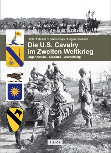 Die U.S. Cavalry im Zweiten Weltkrieg: Organisation – Einsätze – Ausrüstung