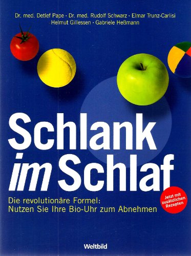Schlank im Schlaf, Die revolutionäre Formel: Nutzen sie ihre Bio-Uhr zum Abnehmen