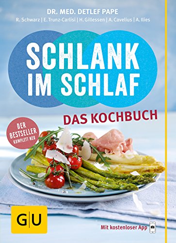 Schlank im Schlaf - das Kochbuch: Mit kostenloser APP (GU Diät&Gesundheit)