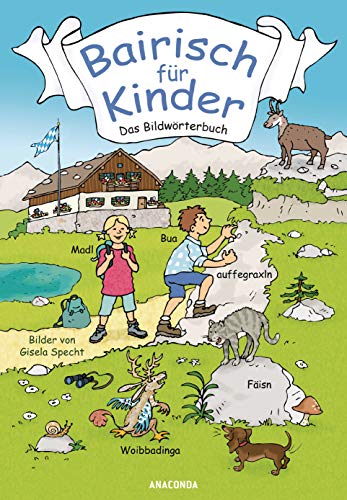 Bairisch für Kinder: Das Bildwörterbuch