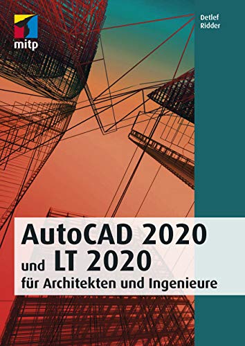 AutoCAD 2020 und LT 2020 für Architekten und Ingenieure (mitp Professional) von MITP Verlags GmbH