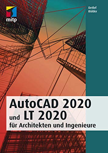 AutoCAD 2020 und LT 2020 für Architekten und Ingenieure (mitp Professional)