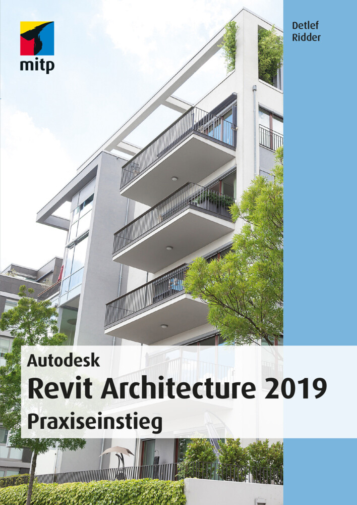 Autodesk Revit Architecture 2019 von MITP-Verlag