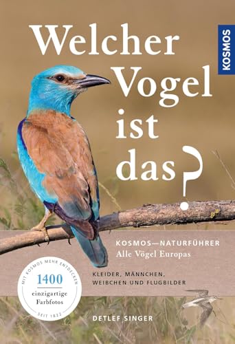 Welcher Vogel ist das?: Alle Vögel Europas von Kosmos