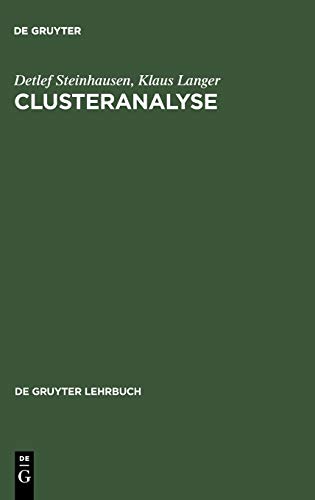 Clusteranalyse - Einführung in Methoden und Verfahren der automatischen Klassifikation Clusteranalyse - Einführung in Methoden und Verfahren der automatischen Klassifikation