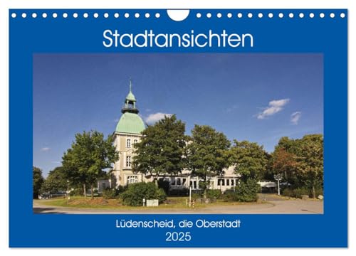 Stadtansichten Lüdenscheid, die Oberstadt (Wandkalender 2025 DIN A4 quer), CALVENDO Monatskalender von CALVENDO