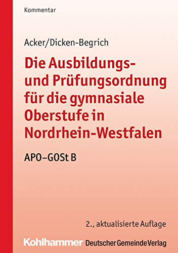 Die Ausbildungs- und Prüfungsordnung für die gymnasiale Oberstufe in Nordrhein-Westfalen: APO-GOSt B von Kohlhammer