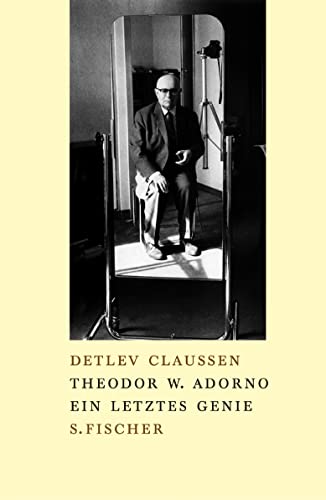 Theodor W. Adorno: Ein letztes Genie