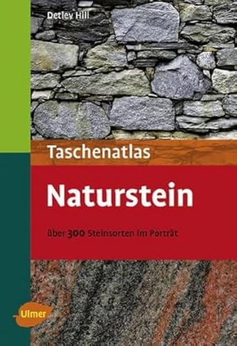 Naturstein: Über 300 Steinarten im Porträt (Taschenatlanten)