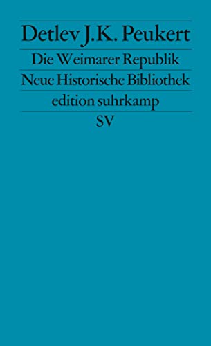 Die Weimarer Republik: Krisenjahre der Klassischen Moderne (edition suhrkamp) von Suhrkamp Verlag AG