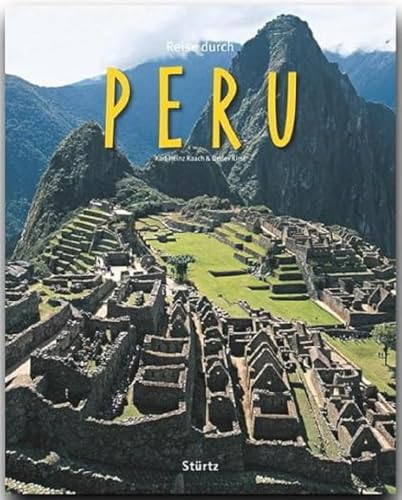 Reise durch PERU: Ein Bildband mit über 210 Bildern auf 140 Seiten - STÜRTZ Verlag
